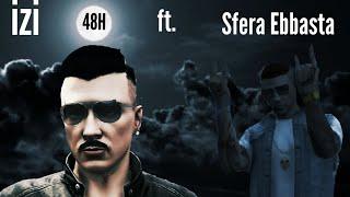 Izi - 48H ft. Sfera Ebbasta (Gta5 Video)