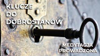 KLUCZE DO DOBROSTANÓW czyli MEDYTACJA SZCZĘŚLIWEGO ŻYCIA / MEDYTACJA PROWADZONA / SZCZĘŚCIE /