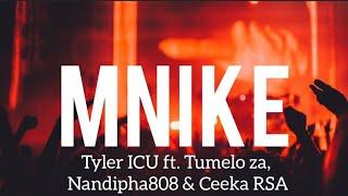 Mnike lyrics-Tyler ICU ft. Tumelo za, Nandipha808 & Ceeka RSA