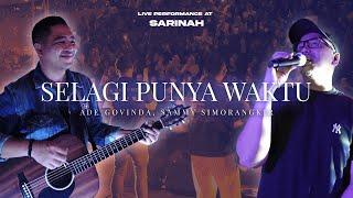 Ade Govinda, Sammy Simorangkir - Selagi Punya Waktu (Live at Anjungan Sarinah)