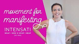 Movement for Manifesting - intenSati: What I Sow Is What I Reap (30 min)