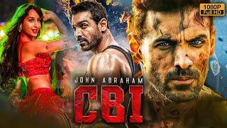 CBI || John Abraham | Nora Fatehi | Bollywood Blockbuster Action Full Hd Movie