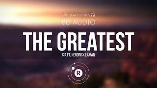 Sia ft. Kendrick Lamar - The Greatest (8D AUDIO)
