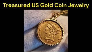 Treasured US Gold Coin Jewelry