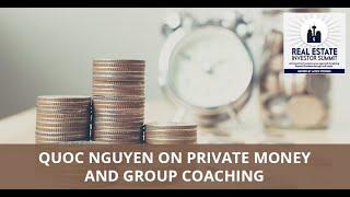 Quoc Nguyen On Private Money And Group Coaching