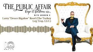 Larry “Deuce Bigalow” Reed (The Turkey Leg Trap, LLC.) | The Public Affair