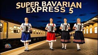 Super Bavarian Express 5 Volksmusik Melodies