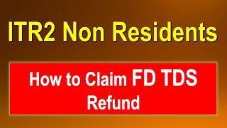 FD TDS refund NRI AY 24-25| How to claim tds refund in India by NRI| non resident indian itr2 refund