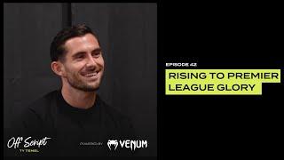 Rising to Premier League Glory with AFC Bournemouth’s Lewis Cook - Episode 42