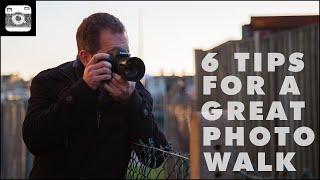 6 Tips for a Great Photo Walk