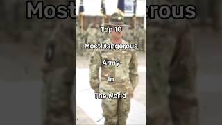 Top 10 Most Dangerous Army In The World