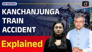 Kanchanjunga Train Accident | Kavach System | InNews | Drishti IAS  English