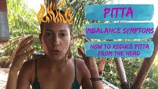 Pitta Imbalance Symptoms | How to Reduce Pitta from Head