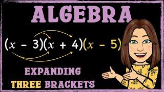 Algebra | Expanding Three Brackets | Maths with Mrs. B