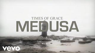 Times of Grace - Medusa (Official Music Video)