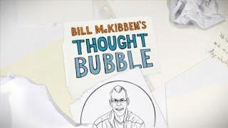 Bill McKibben's Thought Bubble: The Fight of Our Time