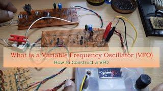 What is a Variable Frequency Oscillator (VFO) || How to Construct a Variable Frequency Oscillator