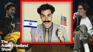 Borat Was Actually RACIST | The Adam Friedland Show