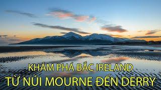 Khám Phá Bắc Ireland - Từ Núi Mourne Đến Derry