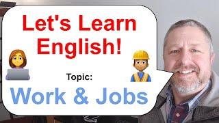 Let's Learn English! Topic: Work and Jobs ‍