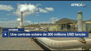 Namibie : Une centrale solaire de 300 millions USD lancée