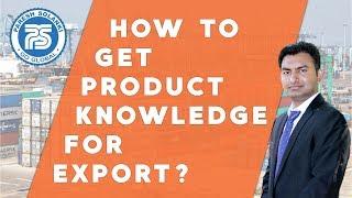 How to get product knowledge for export | By Mr. Paresh Solanki