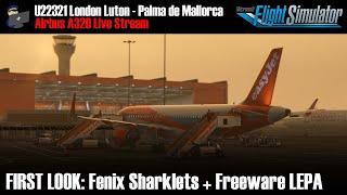 MSFS | FIRST LOOK: Fenix Sharklets & Freeware LEPA | A320 | U22321 Luton - Palma de Mallorca