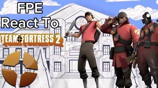 FPE React To TF2: Meet The Team Part 1 (Offensive Classes)