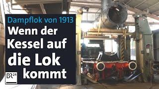 Dampflok von 1913: Tonnenschwerer Kessel soll aufs Fahrgestell – klappt's? | Abendschau | BR24