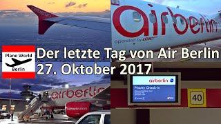 Der letzte Tag von Air Berlin // 27. Oktober 2017 // Flugzeug Mini Doku von PlaneWorldBerlin