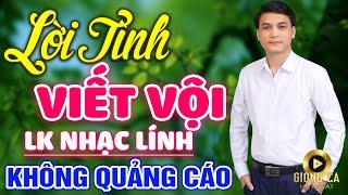 Lời Tình Viết Vội - GIA TIẾN  Lk Nhạc Lính 1975 Bất Hủ Vượt Thời Gian, Bolero Hay Nhất Hiện Nay