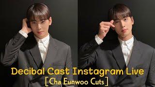 Cha Eunwoo with Decibel Cast on Instagram Live | 차은우 Cuts | 20221107