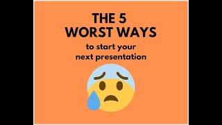 5 Worst Ways to Start a Speech or Presentation