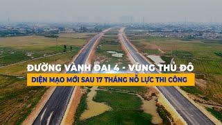 Đường Vành đai 4 - vùng Thủ đô - Diện mạo sau 17 tháng nỗ lực thi công | #16 Tiến độ tháng 1/2025