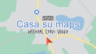 Andrea Cerrato - CASA SU MAPS (Official lyric video)