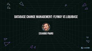 Database change management Flyway vs Liquibase by Eduardo Piairo