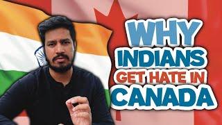WHY ARE INDIANS  GETTING HATE IN  CANADA? WHO IS WRONG?