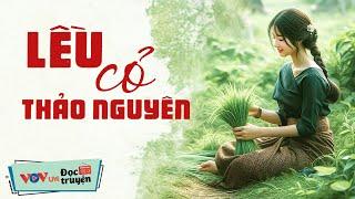 Truyện Tình Yêu BUỒN DA DIẾT - Lều Cỏ Thảo Nguyện | Đọc Truyện Đêm Khuya Đài Tiếng Nói Việt Nam VOV