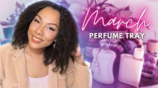 MARCH PERFUME TRAY | PERFUMES I’LL BE WEARING THIS MONTH!