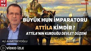 Büyük Hun İmparatoru Attila Kimdir? Attila'nın Kurduğu Devlet Düzeni