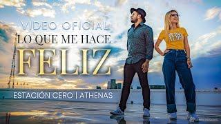 Estación Cero - Lo Que Me Hace Feliz ft. Athenas (Video Oficial)