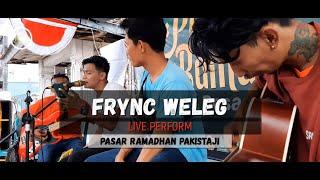 FRYNC WELEG LIVE PERFORMANCE PASAR RAMADHAN PAKISTAJI 2023