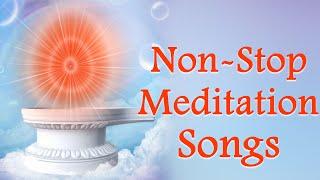 Non-Stop योग के सर्वोत्तम गीत | BK Nonstop Meditation Songs | BK Nonstop Songs | BK Yog Ke Geet |