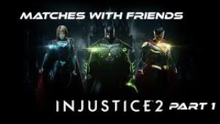 [Injustice 2] random matches with friends part1