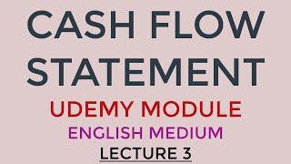 Lecture 3 Cash Flow Statement || Flow of Cash