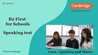 B2 First for Schools Lara, Agustina and Mateo
