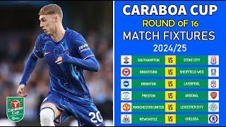 CARABOA CUP FIXTURES 2024 Round of 16 Match Schedules - CARABOA CUP 2024/25 ROUND OF 16 FIXTURES