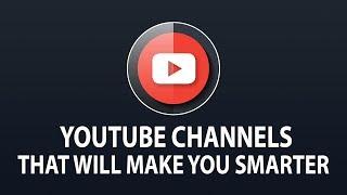 55 Youtube Channels that will Make You SMARTER | (Best Learning Youtube Channels)