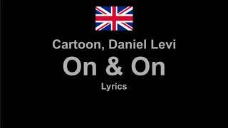 Cartoon, Daniel Levi - On & On , Lyrics