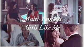 Multi-Females-Girls Like Me (Collab with @JenAnistonRocks)